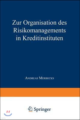 Zur Organisation Des Risikomanagements in Kreditinstituten