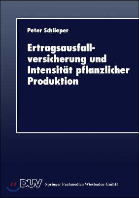 Ertragsausfallversicherung Und Intensitat Pflanzlicher Produktion