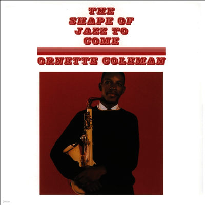 Ornette Coleman — The Shape Of Jazz To Come 앨범 커버