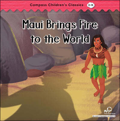 Compass Children’s Classic Readers Level 2 : Maui Brings Fire to the World
