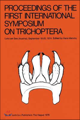 Proceedings of the First International Symposium on Trichoptera: Lunz Am See (Austria), September 16-20, 1974