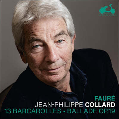 Jean-Philippe Collard : 13 뷡 & ߶ OP.9 (Faure: 13 Barcarolles & Ballade Op. 19)