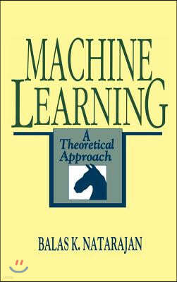 Machine Learning: A Theoretical Approach