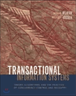 Transactional Information Systems: Theory, Algorithms, and the Practice of Concurrency Control and Recovery