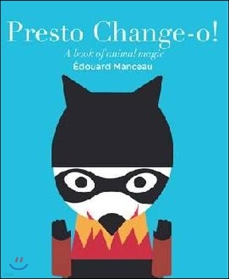 Presto Change-O!: A Book of Animal Magic