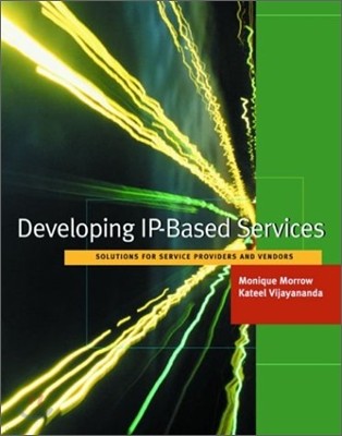 Developing Ip-Based Services: Solutions for Service Providers and Vendors