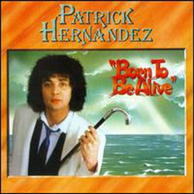 Patrick Hernandez - Born To Be Alive (Remastered)(Bonus Tracks)(CD)