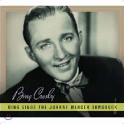 Bing Crosby - Bing Sings The Johnny Mercer Songbook