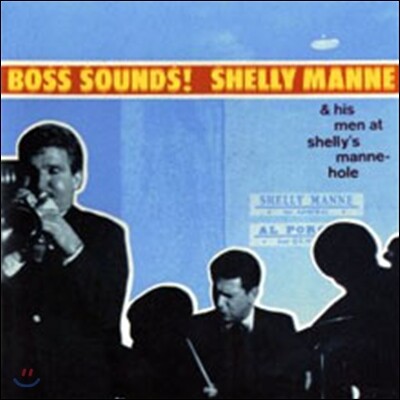 Shelly Manne - Boss Sounds : Shelly Manne & His Men At Shelly's Manne-Hole