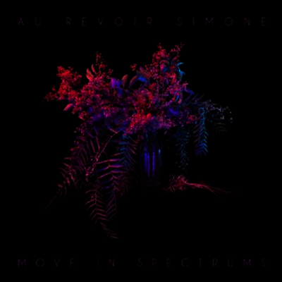 Au Revoir Simone — Move In Spectrums 앨범 커버