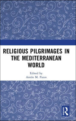 Religious Pilgrimages in the Mediterranean World