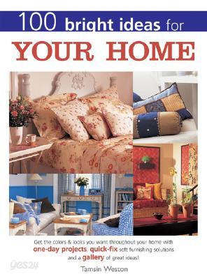 100 Bright Ideas for Your Home