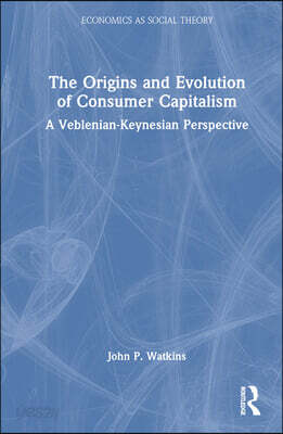 Origins and Evolution of Consumer Capitalism