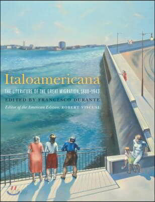 Italoamericana: The Literature of the Great Migration, 1880-1943