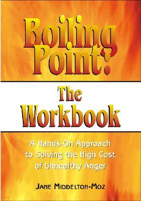 Boiling Point: The Workbook: Dealing with the Anger in Our Lives