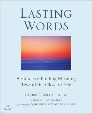 Lasting Words: A Guide to Finding Meaning Toward the Close of Life