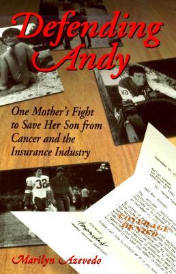 Defending Andy: One Mother's Fight to Save Her Son from Cancer and the Insurance Industry