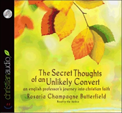The Secret Thoughts of an Unlikely Convert