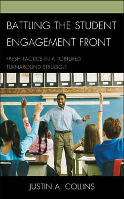 Battling the Student Engagement Front: Fresh Tactics in a Tortured Turnaround Struggle