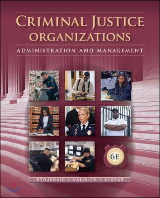 Criminal Justice Organizations: Administration and Management