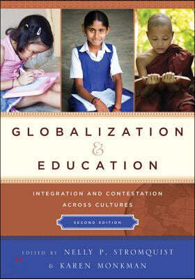 Globalization and Education: Integration and Contestation across Cultures