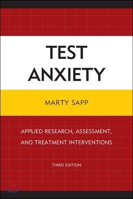 Test Anxiety: Applied Research, Assessment, and Treatment Interventions