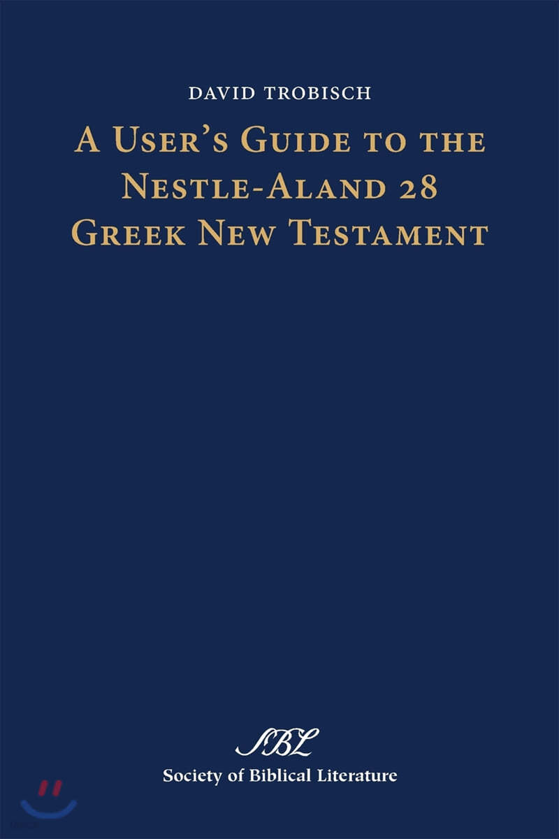 A User&#39;s Guide to the Nestle-Aland 28 Greek New Testament