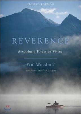 Reverence: Renewing a Forgotten Virtue (Revised)