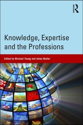 Knowledge, Expertise and the Professions