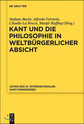 Kant Und Die Philosophie in Weltbürgerlicher Absicht: Akten Des XI. Kant-Kongresses 2010