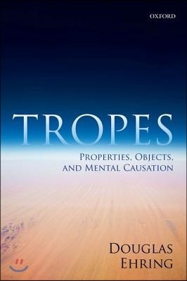 Tropes: Properties, Objects, and Mental Causation