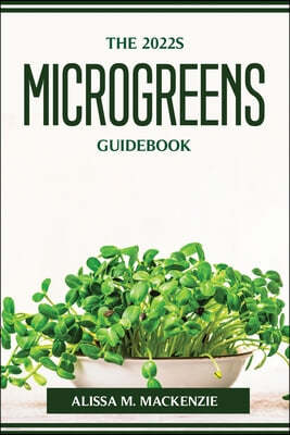 The 2022s Microgreens Guidebook