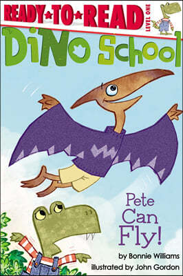 Pete Can Fly!: Ready-To-Read Level 1