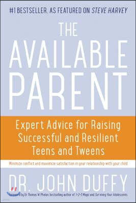Available Parent: Expert Advice for Raising Successful and Resilient Teens and Tweens