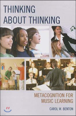 Thinking about Thinking: Metacognition for Music Learning