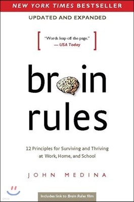 Brain Rules (Updated and Expanded): 12 Principles for Surviving and Thriving at Work, Home, and School