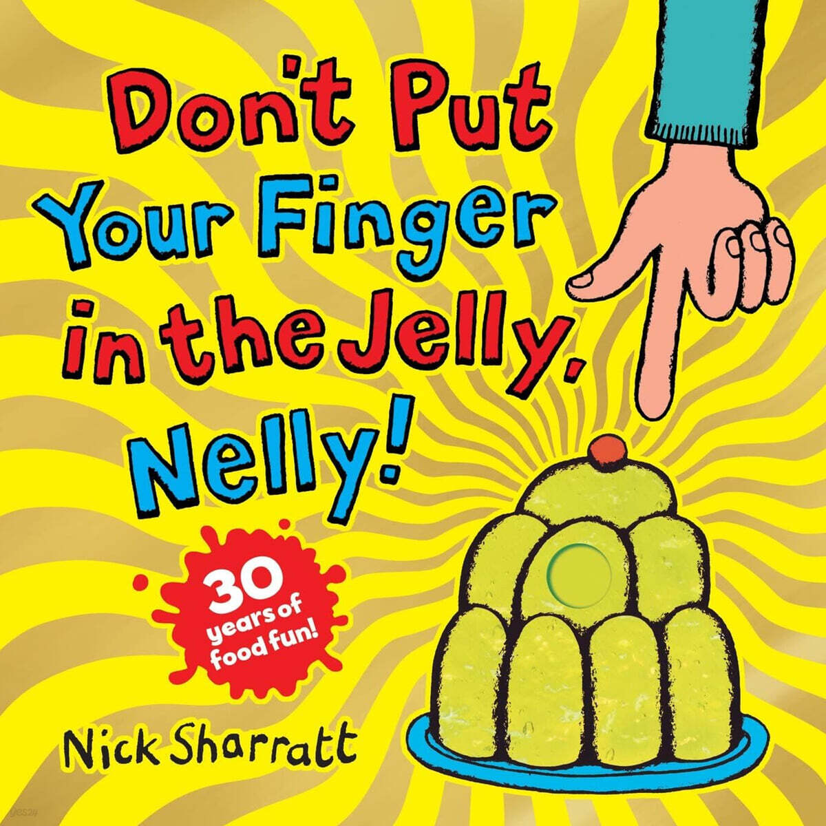 The Don't Put Your Finger in the Jelly, Nelly (30th Anniversary Edition)