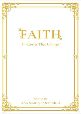 FAITH, In Stories That Change