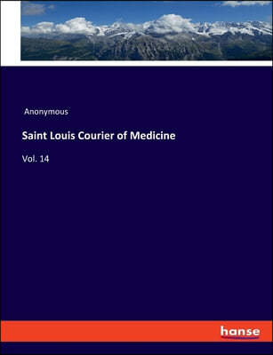 Saint Louis Courier of Medicine: Vol. 14