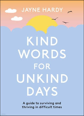 Kind Words for Unkind Days