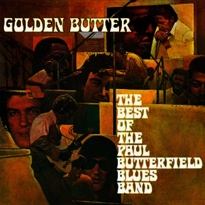 Paul Butterfield Blues Band — Golden Butter: The Best of the Paul Butterfield Blues Band 앨범 커버