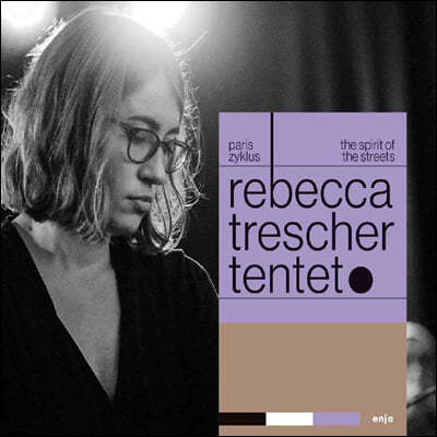 Rebecca Trescher Tentet — Paris Zyklus : The Spirit Of The Streets 앨범 커버