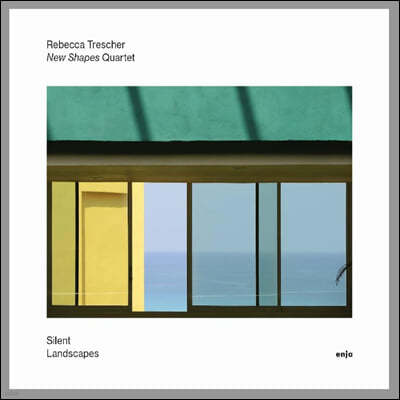 Rebecca Trescher New Shapes Quartet (레베카 트레셔 뉴스페이스 쿼텟) - Silent Landscapes
