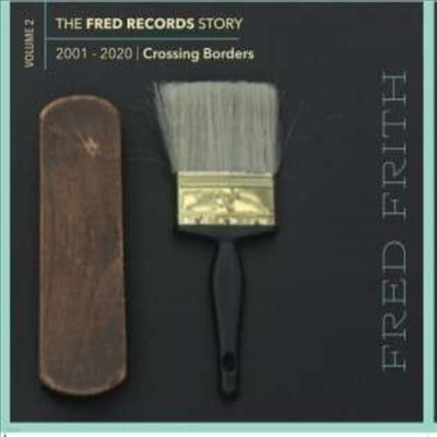 Fred Frith - Crossing Borders (Volume 2 Of The Fred Records Story, 2001-2020) (9CD Box Set)