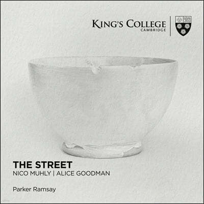 Parker Ramsay  ָ / ٸ ¸:  ƮƮ (Nico Muhly / Alice Goodman: The Street) 
