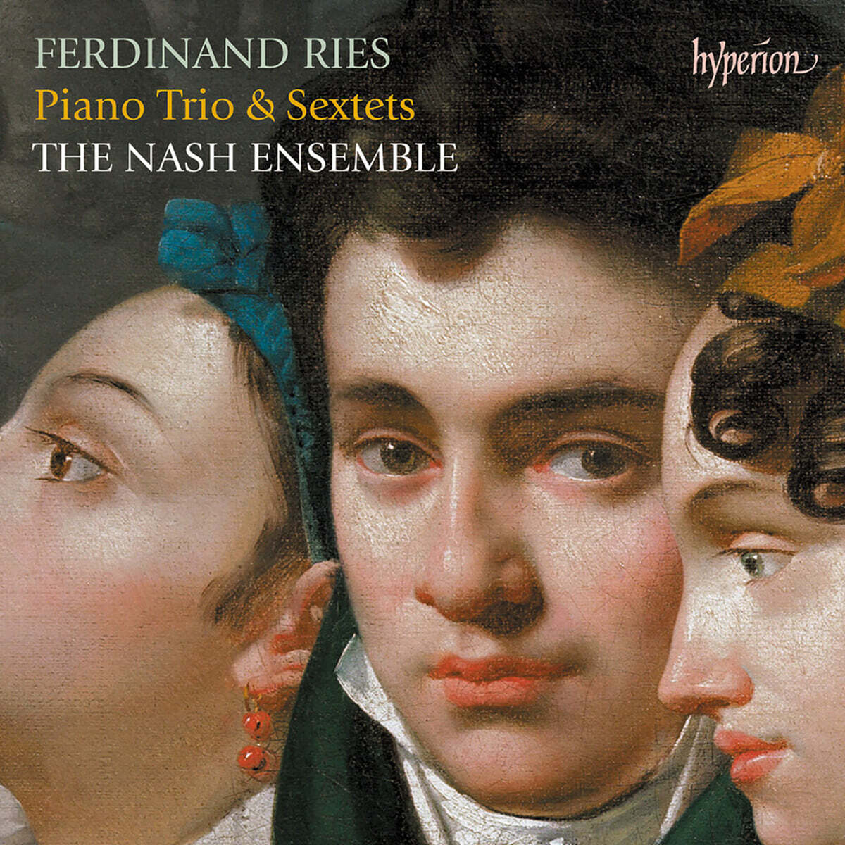 The Nash Ensemble 페르디난트 리스: 피아노 3중주, 6중주 - 내쉬 앙상블 (Ries: Piano Trio & Sextets)