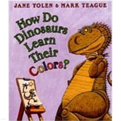 How Do Dinosaurs Learn Their Colors?,count to ten,clean their rooms,play with their friends (Board Books)