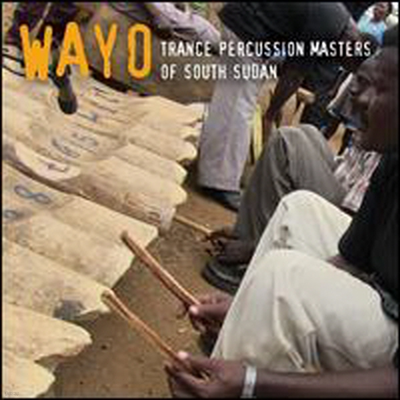 Wayo - Trance Percussion Masters of South Sudan (CD)