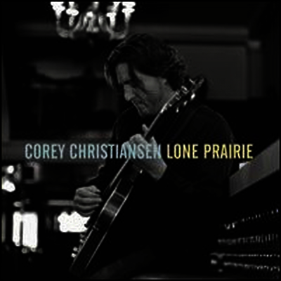 Corey Christiansen — Lone Prairie 앨범 커버