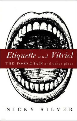 Etiquette and Vitriol: The Food Chain and Other Plays